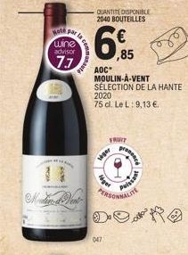 Note para wine advisor  77  command  QUANTITE DISPONIBLE 2040 BOUTEILLES  047  siger  AOC*  MOULIN-À-VENT SELECTION DE LA HANTE 2020  75 cl. Le L: 9,13 €.  get  FRUIT  (₂₁)  ,85  NRSONNA  presence  Pu