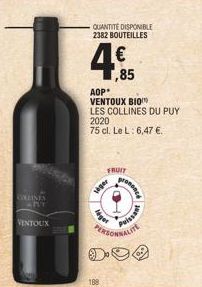 CORLINES ANY  VENTOUX  188  viger  FRUIT  QUANTITÉ DISPONIBLE 2382 BOUTEILLES  1,85  AOP  VENTOUX BIO LES COLLINES DU PUY 2020 75 cl. Le L: 6,47 €.  PERSONNALITE  prononc  Puissant 