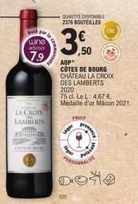 Noth par  wine advisor  79  CHNICAL  LA CROIX  IN  LAMBERTS  Show Minun  cores of NG  la,  QUANTITE DISPONIBLE 2376 BOUTEILLES  ,50  AOP  CÔTES DE BOURG CHÂTEAU LA CROIX DES LAMBERTS  2020  75 cl. Le 