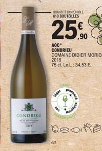 CONDRIEU  QUANTITE DISPONIBLE  810 BOUTEILLES  AOC CONDRIEU  DOMAINE DIDIER MORION  2019  75 cl. Le L: 34,53 €  269  siger  prona  €  ,90 