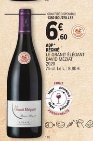 Eléga  110  QUANTITÉ DISPONIBLE 1350 BOUTEILLES  AOP*  RÉGNIE  siger  ,60  LE GRANIT ÉLÉGANT DAVID MÉZIAT 2020  75 cl. Le L: 8,80 €.  FRUIT  gro  Puissant  PERSONNALITE DO 