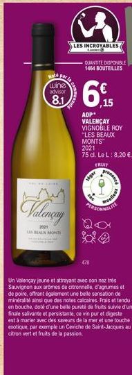 Note  wine advisor  8.1  Valençay  2021  US BEAUX MONTS  LES INCROYABLES  Land  QUANTITÉ DISPONIBLE 1464 BOUTEILLES  6  AOP VALENÇAY VIGNOBLE ROY "LES BEAUX MONTS" 2021  75 cl. Le L: 8,20 €.  FRUIT  i