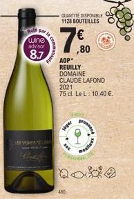 LES WONES DE  Hole par la  wine advisor  8.7  Commun  baate  QUANTITE DISPONIBLE 1128 BOUTEILLES  AOP  REUILLY  DOMAINE CLAUDE LAFOND 2021 75 cl. Le L: 10,40 €.  Jabal  O  ,80  Moelleut 