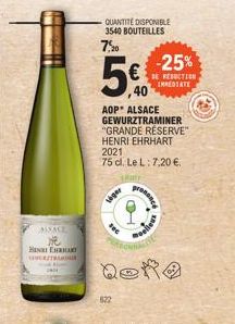 ALSACE  HINI CHA HERSTRA  QUANTITÉ DISPONIBLE 3540 BOUTEILLES  7,20  5€  40  AOP* ALSACE GEWURZTRAMINER "GRANDE RÉSERVE HENRI EHRHART 2021  75 cl. Le L: 7,20 €.  Ruty  viger  Sec  622  -25%  DE REDUCT