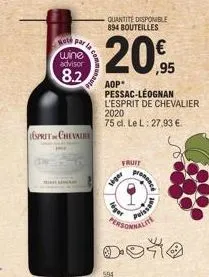 note par la wine  advisor  8.2  esprit chevale  aop*  quantité disponible 894 bouteilles  20%  ,95  da-gat  iger  pessac-léognan l'esprit de chevalier  2020  75 cl. le l: 27,93 €  594  poissant  alite