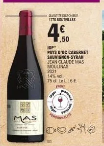 so  mas  siger  persi  quantite disponible 1770 bouteilles  € 1,50  prose  do  igp*  pays d'oc cabernet sauvignon-syrah jean claude mas moulinas 2021  14% vol.  75 cl. le l: 6 €.  fruit  puissant  val