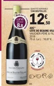 hoté par la wine advisor  8.8  naccipere  communa  de beaune-ville  siger  ger  quantite disponible 1248 bouteilles  12€  fruit  presence  valite  mession 