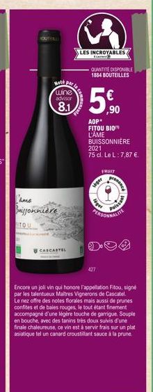 HOUTELL  Hoté par  wine  advisor  8.1  L'ame  Builjonnière  TOU  CASCASTEL  is  LES INCROYABLES  E  QUANTITE DISPONIBLE 1884 BOUTEILLES  AOP  FITOU BIO  L'AME  BUISSONNIERE 2021 75 cl. Le L: 7,87 €.  