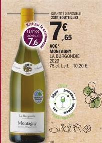 Hot par la  wine advisor  7.6  Montagny  P  QUANTITÉ DISPONIBLE 2364 BOUTEILLES  AOC*  MONTAGNY LA BURGONDIE  2020  75 cl. Le L: 10,20 €  siger  € ,65  www  promance  moelleus 