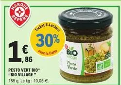 1€  ,86  30%  avec la carte  pesto vert bio* "bio village"  185 g. le kg: 10,05 €.  bio  vloge  pesto  verde 