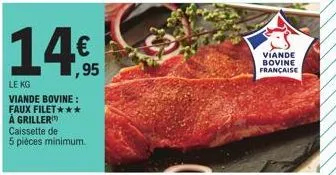 le kg  viande bovine: faux filet*** à griller caissette de 5 pièces minimum.  viande bovine française 