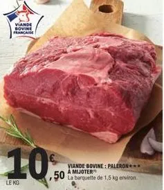 viande bovine francaise  le kg  ,50  viande bovine: paleron*** a mijoter  la barquette de 1,5 kg environ. 