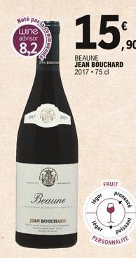 avr  Note par  wine advisor  8,2  Beaune  Mucativa y en  JEAN BOUCHARD  veger  léger  FRUIT  prononce  Puissant  PERSONNALITE 