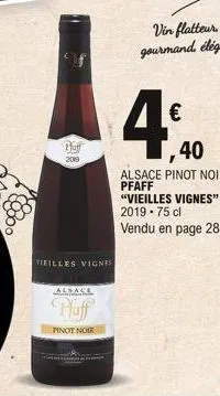 puff  2019  vieilles vignes  alsace  haff  pinot noir  4.40  €  alsace pinot noir pfaff "vieilles vignes" 2019. 75 cl vendu en page 28 