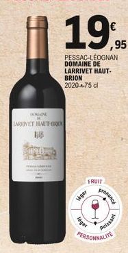 DOMAINE  IK  LARKIVET HAUT-GRON  HB  SAPHATURS  Loc  19%  PESSAC-LÉOGNAN DOMAINE DE LARRIVET HAUT-BRION  2020 75 cl  FRUIT  véger  léget  prononce  PERSONNALITE  Puissant 