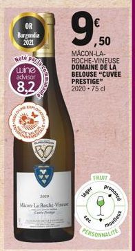 OR Burgondia 2021  Note par  wine  advisor  8,2  JUNE  EXPLOITA  CUTE  MEMER  B  30  SA  2000  Micon La Roche-Vince  €  ,50  MACON-LA-ROCHE-VINEUSE DOMAINE DE LA  BELOUSE "CUVÉE PRESTIGE" 2020-75 cl  
