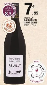 line  mote para wine advisor  8,3  autel  explorat  pole vast  la closerie saint denis reuilly  €  ,95  reuilly la closerie saint denis 2021 75 cl  veger  fruit  léger  prononce  1  puissant  personna