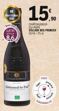 OR Gilbert & Gaillard 2020  Hote patin  wine  advisor  8,6  Chateauneuf-du-Pape  ,90  CHÂTEAUNEUF- DU-PAPE  CELLIER DES PRINCES 2019 75 cl  FRUIT  leger  léget  PERSONNALITE  NORGD MESSING 
