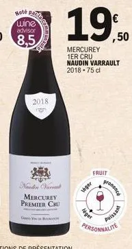 note parth wine advisor  2018 b  nauden ar  mercurey premier cru  véger  fruit  léger  prononcé  t  puissant  personnalite 