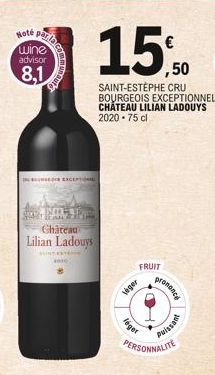 Hote parla  wine advisor  8,1  munaut  NO EXCEPTIONALL  Chateau Lilian Ladouys  SONT ENTER  4000  leger  léger  ,50  SAINT-ESTEPHE CRU BOURGEOIS EXCEPTIONNEL CHÂTEAU LILIAN LADOUYS 2020-75 cl  FRUIT  
