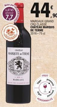 Hoté par wine advisor  7,7  DUSE  EXPLOIDEN  30  ROMAN  CHATEAU  MARQUIS DE TERME  MARGAUX CA CLASSE  -  44%90  MARGAUX GRAND CRU CLASSE CHATEAU MARQUIS DE TERME  2018-75 cl  FRUIT  veger  léger  pron