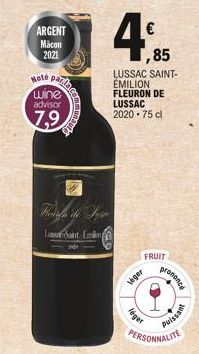 ARGENT  Macon 2021  Note para wine advisor  7,9  Rodeada de Sor  Lasse Saint-Emiling  €  ,85  LUSSAC SAINT-EMILION FLEURON DE  LUSSAC 2020-75 cl  FRUIT  léger  léger  prononce  puissant  PERSONNALITE 