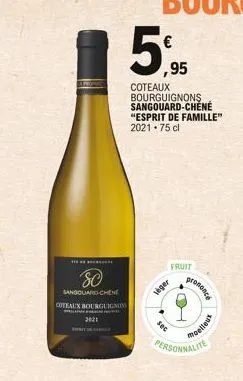 80  sangquand-chene  outeaux bourguignon 2021  5,95 5%  ,95  fruit  leger  sec  coteaux bourguignons sangouard-chené "esprit de famille" 2021 75 cl  prononce  moelleux  personnalite 