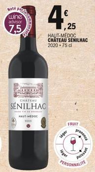 Note Pentace  wine  advisor  7,5  CHATEAU  SÉNILHAC  commun2015  HAUT-MEDOC 2020  ,25  HAUT-MÉDOC CHATEAU SENILHAC 2020.75 cl  FRUIT  veger  léger  prononce  PERSONNALITE  Puissant 