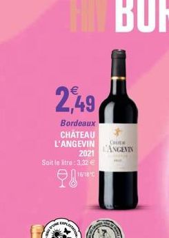 2  2021 Soit le litre:3,32 €  16/18℃  2,49  Bordeaux CHÂTEAU  L'ANGEVIN  CHIDE  L'ANGEVIN  