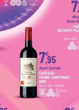 €  7,95  saint-emilion  c chateau franc-cantenac  2020 soit le litre: 10,60 € 15/16 c  e&!" 