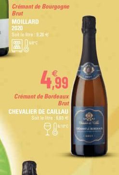 MOILLARD 2020  Soit le litre: 9,26 €  LUC  Crémant de Bordeaux  Brut  CHEVALIER DE CAILLAU  Soit le litre: 5,55 €  WIFC  €  4.99  MANY&BONDE 