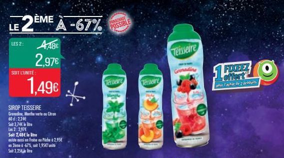 LE 2ÈM DEME A -67%  LES 2:  SOIT L'UNITÉ  SIROP TEISSEIRE Grenadine, Menthe verte ou Citron 60 d: 2,24€  Soit 3,74€ le litre  Les 2:2,97€  Soit 2,48€ le litre  existe aussi en Fraise ou Pêche à 2,95€ 