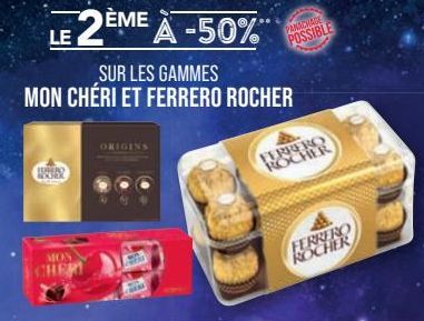 LE 2ÈME À -50%  SUR LES GAMMES MON CHÉRI ET FERRERO ROCHER  1990 WORK  MON  ORIGINS  PANACHASE  POSSIBLE  FERRERO ROCHER  FERRERO ROCHER  