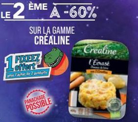 1FM  FIXEEZ offert  pour l'achat de 2 produits  SUR LA GAMME  CRÉALINE  PANACHAGE POSSIBLE  À -60%  Creatine  l'Ecrasé 