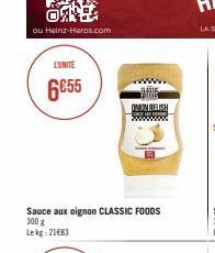 ou Heinz-Heros.com  L'UNITE  6655  BASHK FACOS  OMON RELISH www.  Sauce aux oignon CLASSIC FOODS 300 g Lekg: 21683 