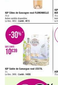 IGP Côtes de Gascogne rosé FLORENBELLE  75 dl  Autres variétés disponibles Le litre: 5653- L'unité: 4€15  -30%  SOIT L'UNITÉ:  10 €39  TESTE  L'ESTIL  IGP Sable de Camargue rosé L'ESTIL 3L  Le litre: 