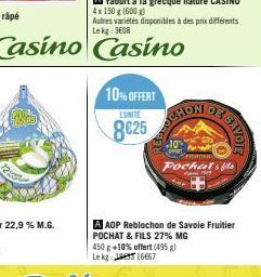 HUK  Casino Casino  Autres variétés disponibles à des prix différents Le kg: 3608  10% OFFERT  CUNITE  8625  CHON  10%  A  DE SAVOR  Commen  Pochat's its  A AOP Reblochon de Savoie Fruitier POCHAT & F