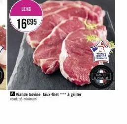 le kg  16095  a viande bovine faux-filet *** à griller  vendu x minimum  viande bovine francaise  races  a viande 