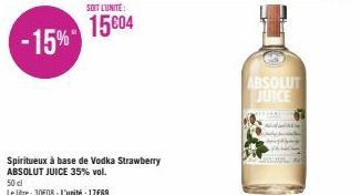 -15%  SOIT LUNITE:  15€04  Spiritueux à base de Vodka Strawberry ABSOLUT JUICE 35% vol.  ABSOLUT JUICE 