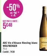 -50%  2⁹  SOIT PAR 2 L'UNITÉ:  5€48  AOC Vin d'Alsace Riesling blanc  WOLFBERGER 75 cl L'unité : 7€30 