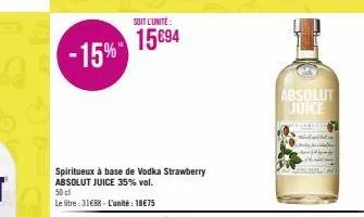 -15%  soit l'unite:  15€94  spiritueux à base de vodka strawberry absolut juice 35% vol. 50 cl  le litre: 31€88-l'unité: 18€75  absolut juice 