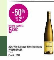 -50%  2  SOIT PAR 2 LUNITE:  5€92  AOC Vin d'Alsace Riesling blanc கெளமா WOLFBERGER 75 cl L'unité : 7€89 