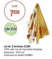 LE LOT  7650  SINCÈRE  Lot de 3 torchons CLEM  100% coton issu de l'agriculture biologique  Dimensions: 50x70 cm  Existe aussi en modele LEGUMES 