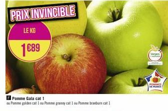 PRIX INVINCIBLE  LE KG  1€89  F Pomme Gala cat 1  ou Pomme golden cat 1 ou Pomme granny cat 1 ou Pomme braeburn cat 1  Ver  POMMES  DE FRANCE 