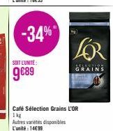 -34%  SOIT L'UNITÉ:  9€89  SELECTION GRAINS 