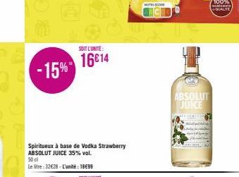 -15%  SOIT L'UNITE:  16€14  Spiritueux à base de Vodka Strawberry ABSOLUT JUICE 35% vol. 50 cl  Le litre: 32€28-L'unité: 1899  TESCO  ABSOLUT JUICE 