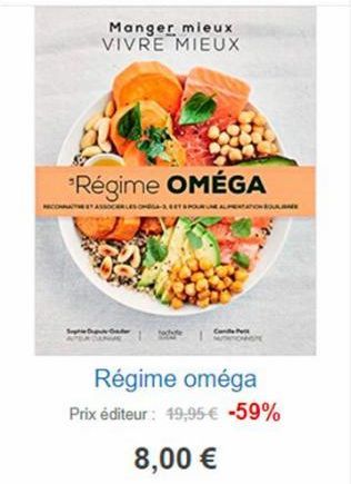 SO  Manger mieux VIVRE MIEUX  Régime OMÉGA  ASSOCER LES O  Onder  Régime oméga Prix éditeur : 49,95 € -59%  8,00 € 