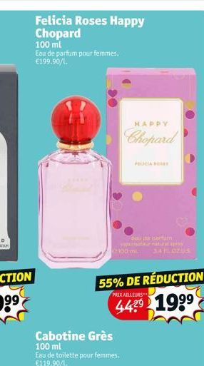 Felicia Roses Happy Chopard 100 ml  Eau de parfum pour femmes. €199.90/1.  HAPPY  Chopard  eau de parfum pristur natural spray 100 m 34FLOZUS  55% DE RÉDUCTION  PRIX AILLEURS  44.29 1999  Cabotine Grè