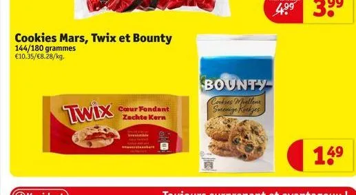 twix  cookies mars, twix et bounty 144/180 grammes €10.35/€8.28/kg.  cœur fondant zachte kern  bounty cookies moelleux smenige koekjes  14⁹ 