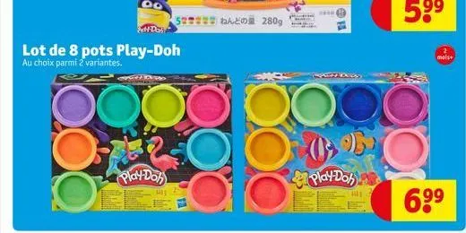 fett-dah  lot de 8 pots play-doh  au choix parmi 2 variantes.  oo  play-doh  4411  ねんどの 280g  ao  oo  wandow  play-doh  5⁹⁹  mais+  6⁹⁹ 